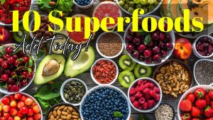 Superfoods You Should Add to Your Diet Today