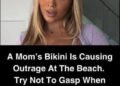 A Mom’s Bikini Is Causing Outrage At The Beach. Try Not To Gasp When You See It