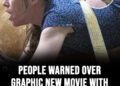 People warned over graphic movie with “severe” unsimulated sex scenes