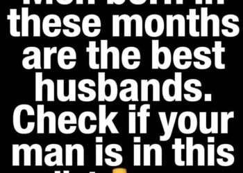 Men Born in These Months Make the Best Husbands, Is Your Husband on the List?
