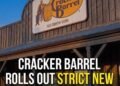 Cracker Barrel Responds to Change With Updated Travel and Dining Guidelines