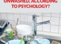 The Psychological Meaning of Leaving Dirty Dishes and Why They Shouldn’t Pile Up