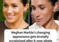 Meghan Markle’s changing appearance raises eyebrows after striking 8-year photo comparison goes viral