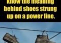 The Meaning Behind Shoes Strung Up On A Power Line