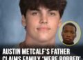 Austin Metcalf’s Father Speaks After Murder Conviction: ‘Our Family Was Robbed’