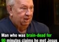Man ‘brain dead for 90 minutes’ met Jesus and has his message