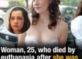 Woman, 25, who died by euthanasia after sexual assault identified her attackers in secret journal