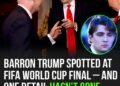 Barron Trump spotted at the FIFA World Cup Final – one detail doesn’t go unnoticed