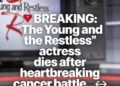 BREAKING: ‘The Young and the Restless’ Actress Dies After Lung Cancer Battle