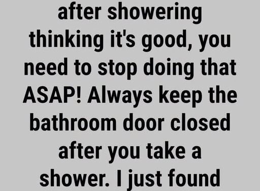 Is It Better to Leave the Bathroom Door Open or Closed After Taking a Shower or Bath?