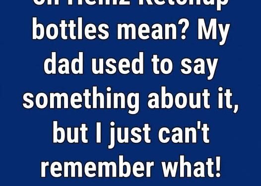 Why Heinz Ketchup Bottles Say “57”: The Fascinating Story Behind an Iconic Number