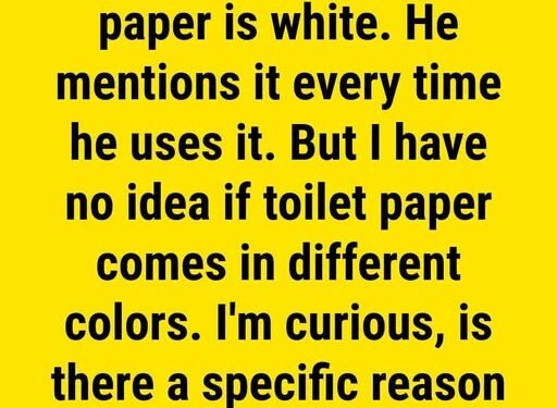The Real Reason Why Toilet Paper is White