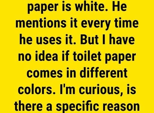 The Real Reason Why Toilet Paper is White