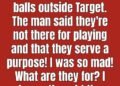 What the Big Red Spheres Outside of Target Are For