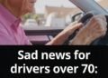 Sad news for drivers over 70, they will soon no longer be able to…
