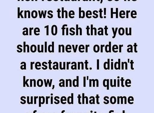 10 Fish You Should Steer Clear of Ordering at a Restaurant (And What to Choose Instead)
