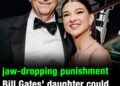 Jaw-dropping punishment Bill Gates’ daughter could face over Phia’s “cookie stuffing” controversy