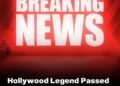 Hollywood Legend’s Final Quiet Goodbye
