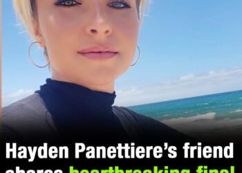 Hayden Panettiere’s friend shares heartbreaking final text she sent him in emotional tribute