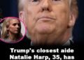 Trump’s closest aide Natalie Harp, 35, has a new nickname after video showing their relationship emerges