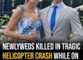 Newlyweds killed in tragic helicopter crash while on honeymoon in Greece have been identified