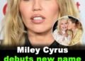Miley Cyrus debuts new name following a difficult week
