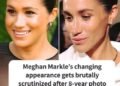 Meghan Markle’s Appearance Over the Years Sparks Online Discussion