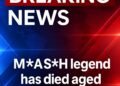 Honoring His Enduring MAS*H Legacy