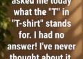 Why Do We Call Them T-shirts?