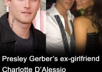 Presley Gerber’s ex-girlfriend Charlotte D’Alessio breaks silence after his death age 27
