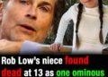 Chad Lowe’s 13-year-old daughter Fiona’s cause of death confirmed