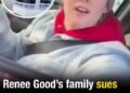 Renee Good’s family sues the Trump administration following fatal ICE shooting