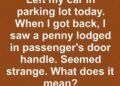 The Mystery of the Penny in the Car Door Handle: What It Could Mean
